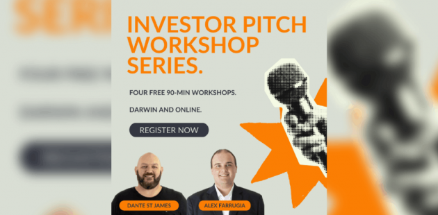 Investor Pitch Workshop Series. Four free 90-minute workshops. Darwin and online.